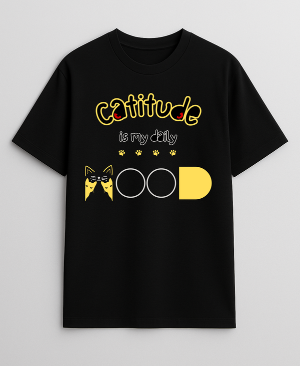 CATTITUDE IS MY MOOD